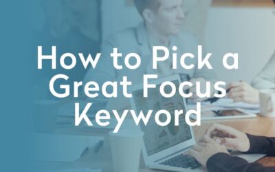 How to Pick a Great Focus Keyword