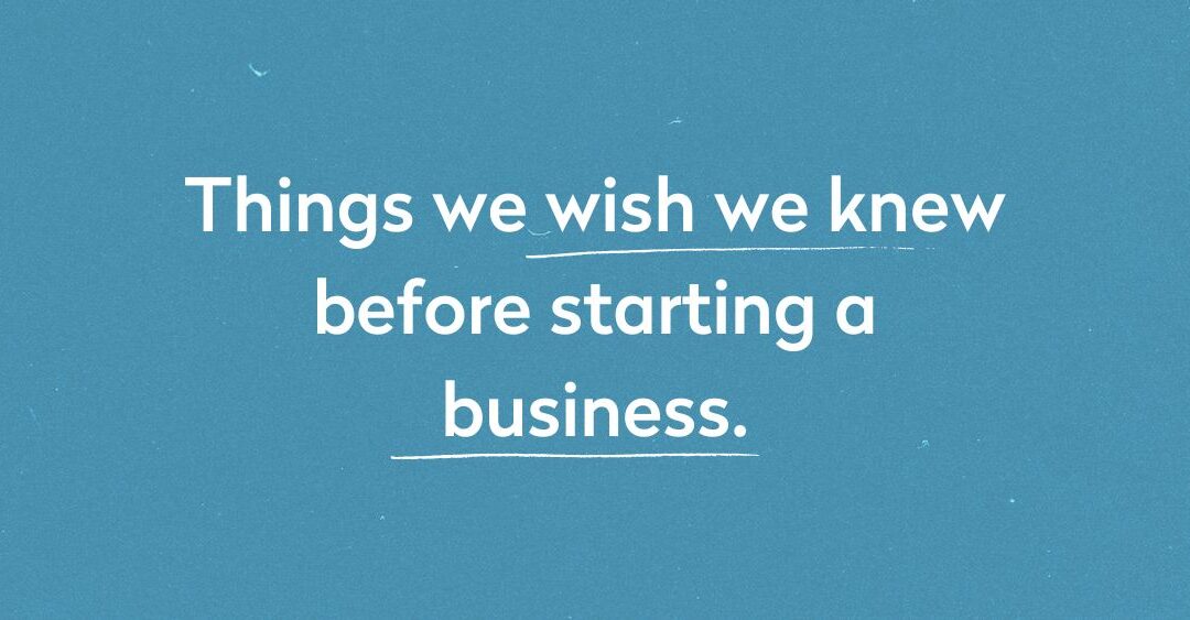 things we wish we knew before starting a business in white on a textured blue background