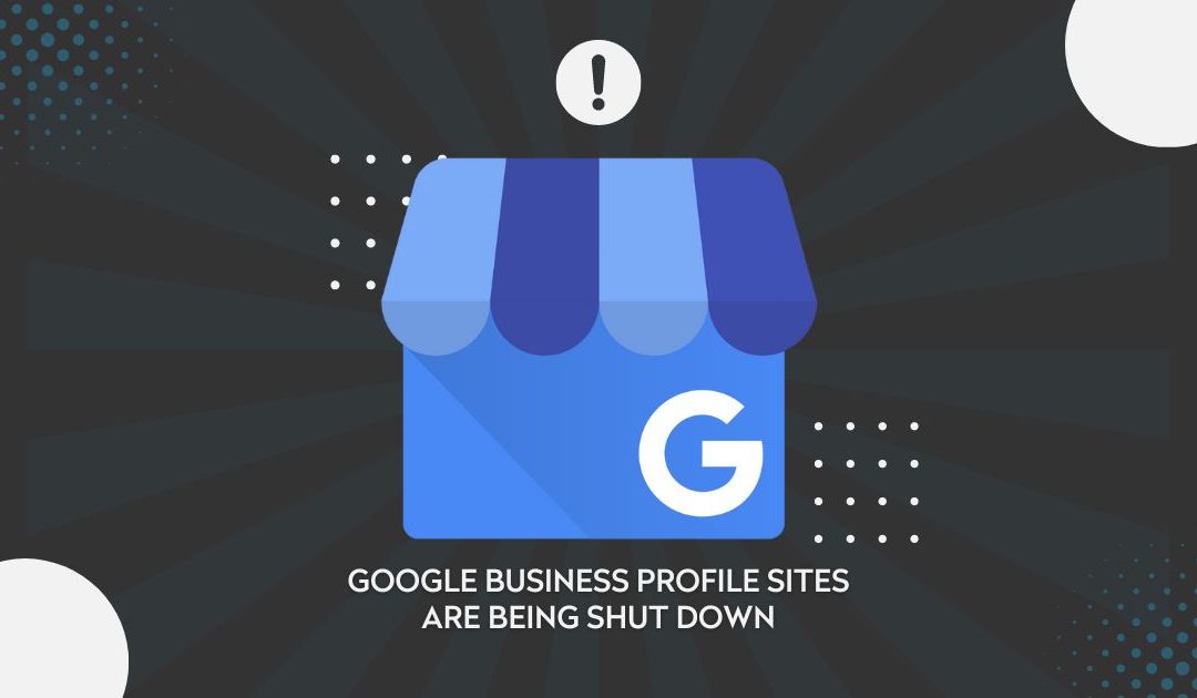 Google Profile Sites are being shut down